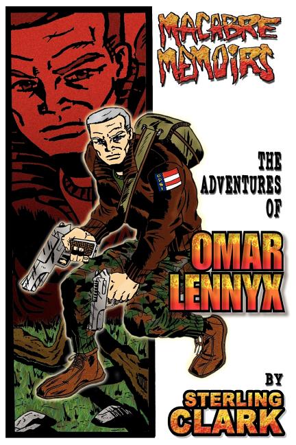 Macabre Memoirs: The Adventures Of Omar Lennyx