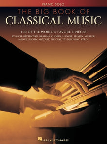 The Big Book of Classical Music Piano Solo Songbook Intermediate Sheet Music Collection for Classical Piano Players Essential Music Book for Practice,