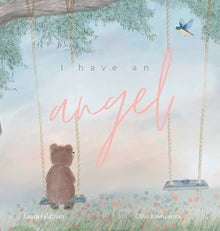 I have an Angel: When You Lose A Loved One But Gain An Angel