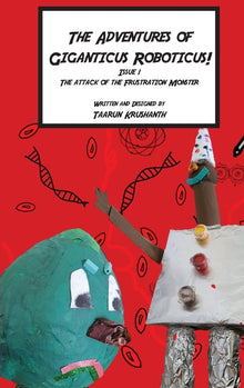 The Adventures of Giganticus Roboticus: Attack of The Frustration Monster