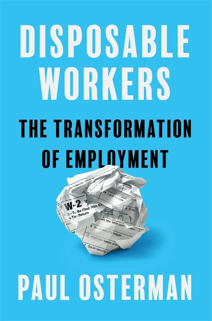 Disposable Workers: The Transformation of Employment