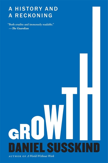 Growth: A History and a Reckoning