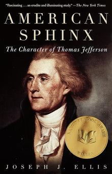 American Sphinx (National Book Award Winner): The Character of Thomas Jefferson