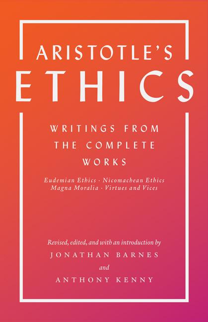 Aristotle's Ethics: Writings from the Complete Works - Revised Edition