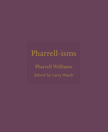 Pharrell-Isms