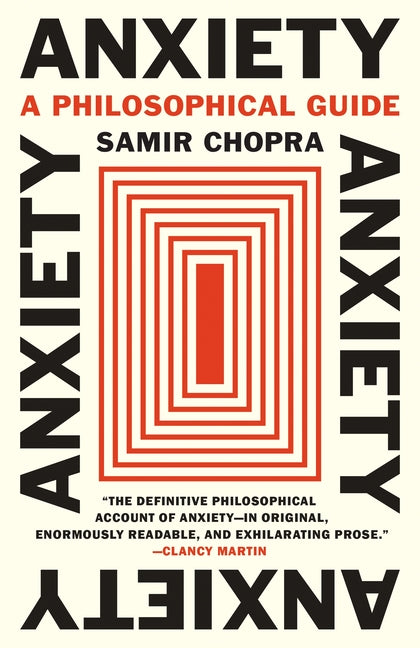 Anxiety: A Philosophical Guide