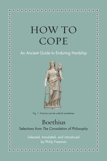 How to Cope: An Ancient Guide to Enduring Hardship