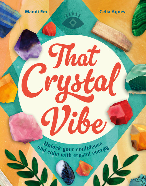 That Crystal Vibe: Unlock Your Confidence and Calm with Crystal Energy