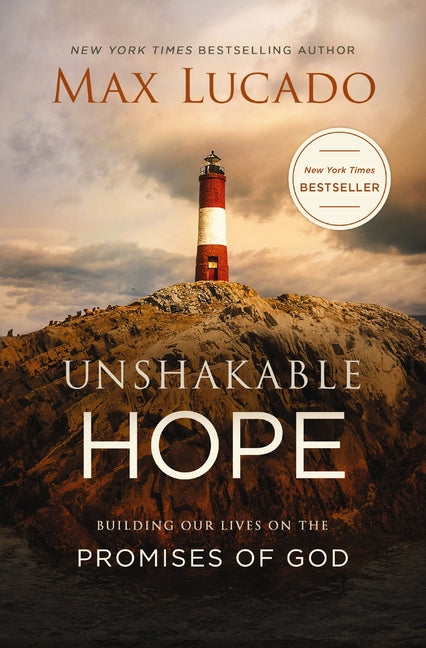 Unshakable Hope: Building Our Lives on the Promises of God - The Perfect Christian Graduation Gift to Celebrate Your Grad