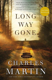 Long Way Gone: A Modern-Day Retelling of the Prodigal Son Parable That Will Strike a Chord with Fans of Christian Fiction
