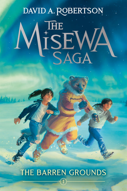 The Barren Grounds (the Misewa Saga, Book 1)
