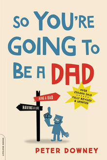 So You're Going to Be a Dad, Revised Edition