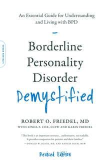 Borderline Personality Disorder Demystified, Revised Edition: An Essential Guide for Understanding and Living with Bpd