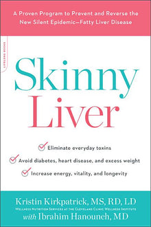 Skinny Liver: A Proven Program to Prevent and Reverse the New Silent Epidemic--Fatty Liver Disease