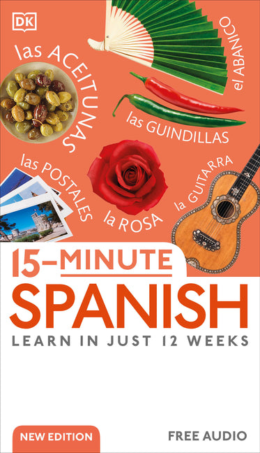 15-Minute Spanish: Learn in Just 12 Weeks