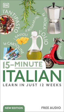 15-Minute Italian: Learn in Just 12 Weeks