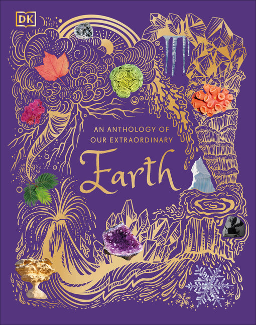 An Anthology of Our Extraordinary Earth: Discover the Awe-Inspiring Wonders of Planet Earth