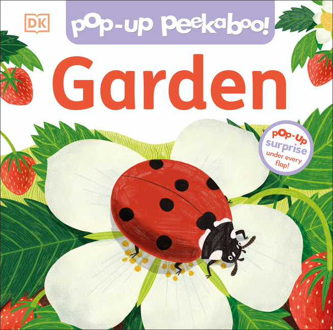 Pop-Up Peekaboo! Garden: A Colorful Surprise Under Every Flap!