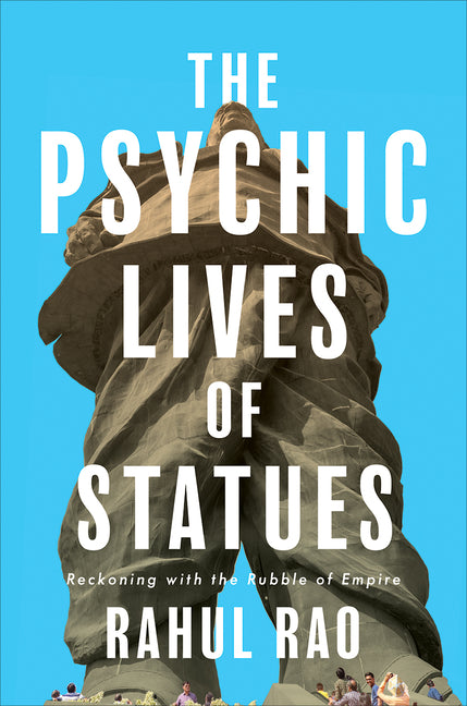 The Psychic Lives of Statues: Reckoning with the Rubble of Empire