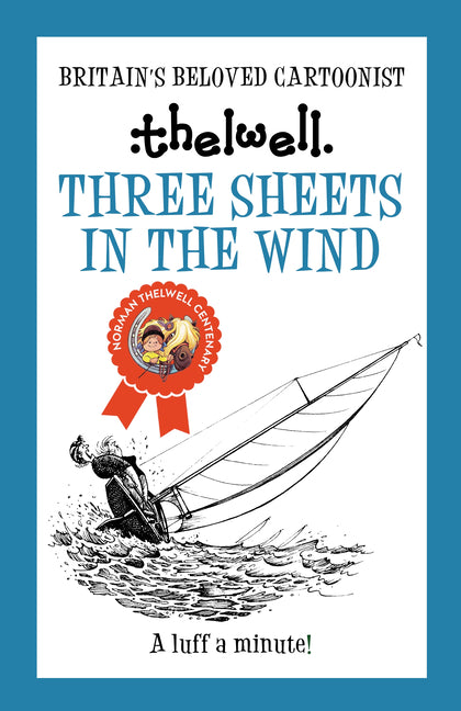 Three Sheets in the Wind: A Witty Take on Sailing from the Legendary Cartoonist