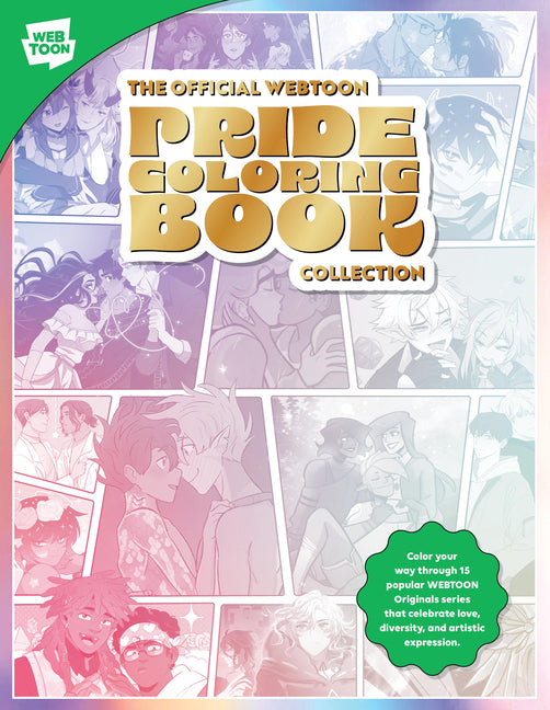 The Official Webtoon Pride Coloring Book Collection: Color Your Way Through 15 Popular Webtoon Originals Series That Celebrate Love, Diversity, and Ar