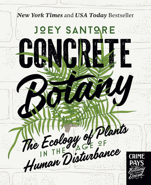Concrete Botany: The Ecology of Plants in the Age of Human Disturbance