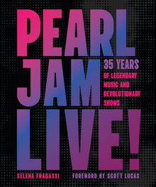 Pearl Jam Live!: 35 Years of Legendary Music and Revolutionary Shows
