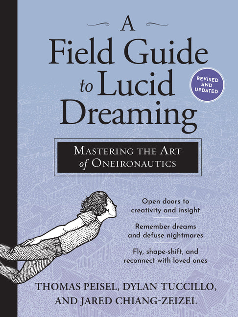 A Field Guide to Lucid Dreaming: Mastering the Art of Oneironautics
