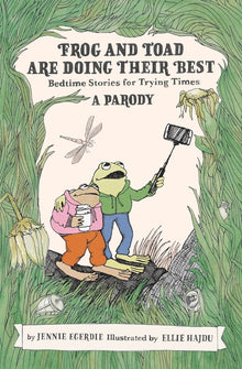 Frog and Toad Are Doing Their Best [A Parody]: Bedtime Stories for Trying Times
