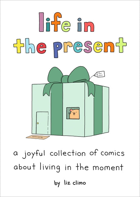 Life in the Present: A Joyful Collection of Comics about Living in the Moment