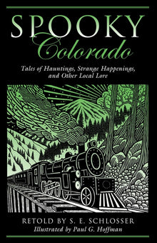 Spooky Colorado: Tales Of Hauntings, Strange Happenings, And Other Local Lore, First Edition