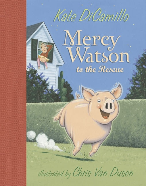 Mercy Watson to the Rescue: (A Funny and Heartwarming Chapter Book about a Lovable, Toast-Eating Pig - Perfect for Early Readers and Kids Ages 5-8 in