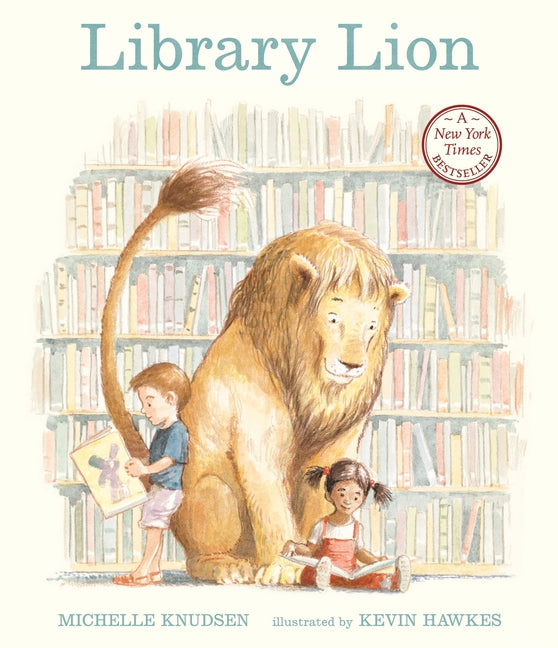 Library Lion: (A Heartwarming Picture Book about Friendship, Kindness & Library Rules for Kids Agesâ 4-8)