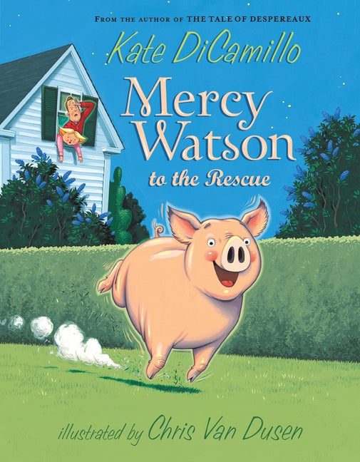 Mercy Watson to the Rescue: (A Funny and Heartwarming Chapter Book about a Lovable, Toast-Eating Pig - Perfect for Early Readers and Kids Ages 5-7 in