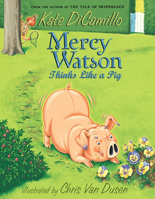 Mercy Watson Thinks Like a Pig: (A Funny and Heartwarming Chapter Book about a Lovable, Toast-Eating Pig - Perfect for Early Readers and Kids Ages 6-9