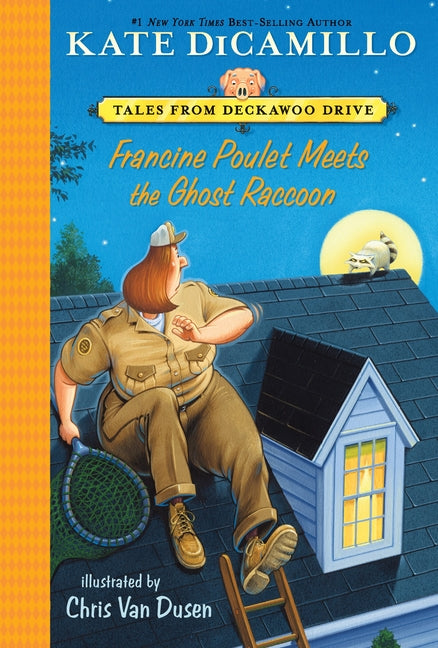 Francine Poulet Meets the Ghost Raccoon: Tales from Deckawoo Drive, Volume Two (a Courageous and Comedic Early Chapter Book - For Kids Ages 6-9)