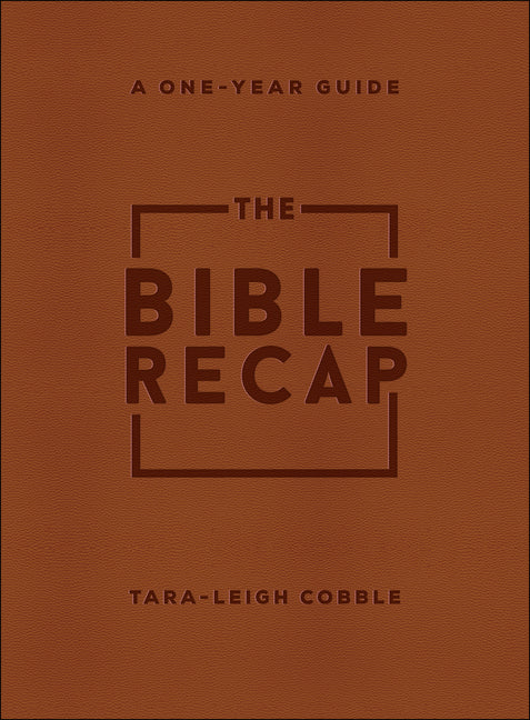 The Bible Recap: A One-Year Guide to Reading and Understanding the Entire Bible, Deluxe Edition--Brown Imitation Leather