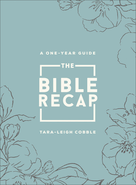 The Bible Recap: A One-Year Guide to Reading and Understanding the Entire Bible, Deluxe Edition--Sage Floral Imitation Leather
