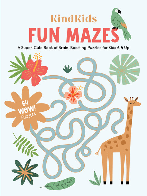 Kindkids Fun Mazes: A Super-Cute Book of Brain-Boosting Puzzles for Kids 6 & Up