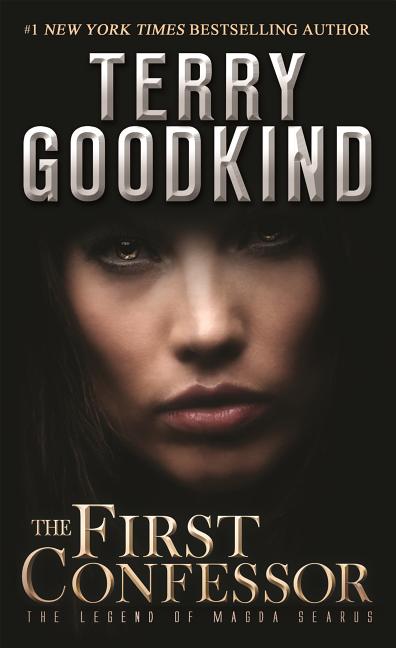 The First Confessor: The Legend of Magda Searus - A Sword of Truth Prequel