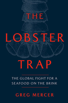 The Lobster Trap: The Global Fight for a Seafood on the Brink