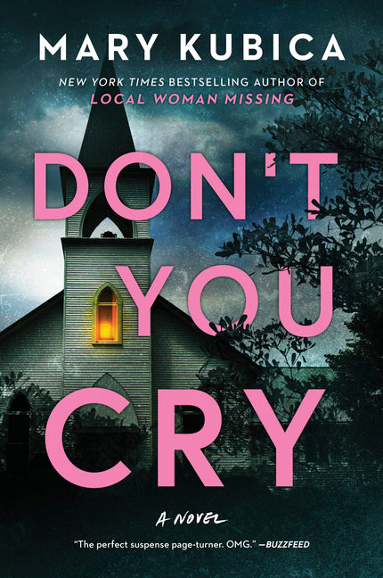 Don't You Cry: A Thrilling Suspense Novel from the Author of Local Woman Missing