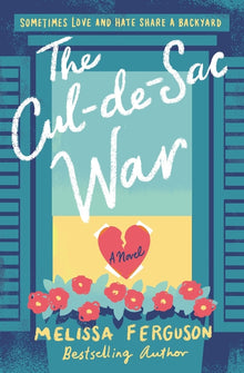 The Cul-De-Sac War: A Small-Town Enemies-To-Lovers Rom-Com