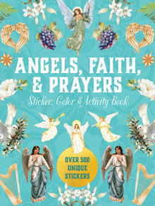Angels, Faith & Prayers Sticker, Color & Activity Book: Over 500 Unique Stickers