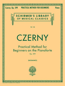 Practical Method for Beginners, Op. 599: Schirmer Library of Classics Volume 146 - Piano Technique and Exercise Book - Easy-To-Read Piano Scales Book