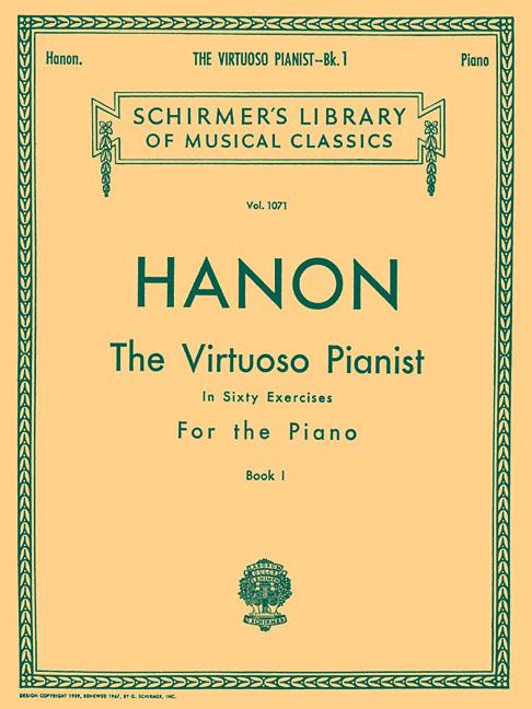 Hanon - The Virtuoso Pianist in 60 Exercises - Book 1 Piano Technique Book Essential Finger Exercises for Strength and Agility Schirmer Library of Cla