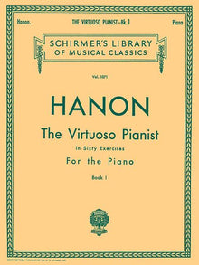 Hanon - The Virtuoso Pianist in 60 Exercises - Book 1 Piano Technique Book Essential Finger Exercises for Strength and Agility Schirmer Library of Cla