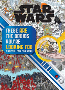 Star Wars Search and Find: These Are the Droids You're Looking for Search and Find Children's Book (Officially Licensed)