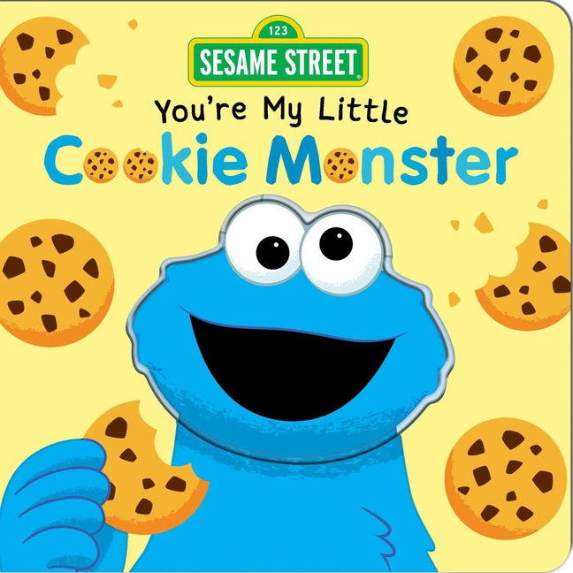 Sesame Street: You're My Little Cookie Monster (Board Book for Babies and Toddlers 2-5 Years Old)