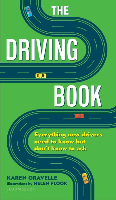 The Driving Book: Everything New Drivers Need to Know But Don't Know to Ask